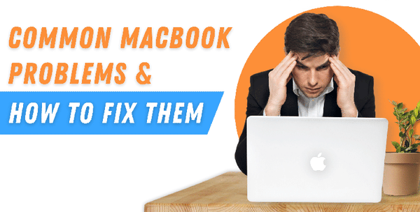 Common MacBook Problems and How to Troubleshoot Them